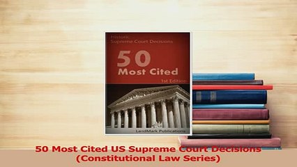 Read  50 Most Cited US Supreme Court Decisions Constitutional Law Series Ebook Free