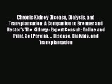 Read Chronic Kidney Disease Dialysis and Transplantation: A Companion to Brenner and Rector's
