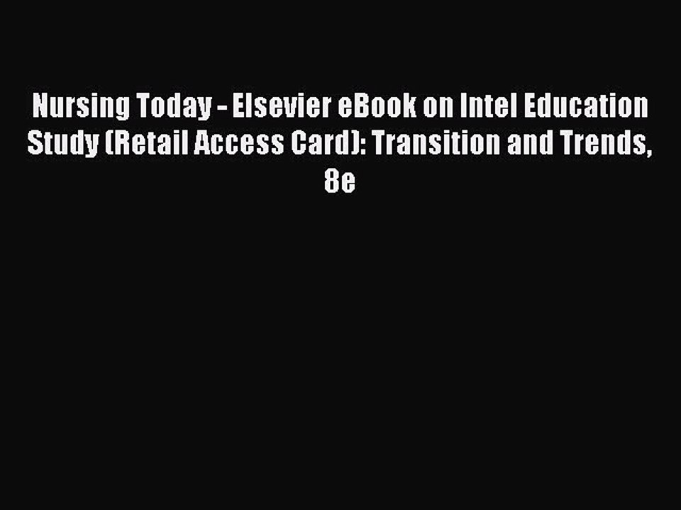 Read Nursing Today - Elsevier eBook on Intel Education Study (Retail Access Card): Transition