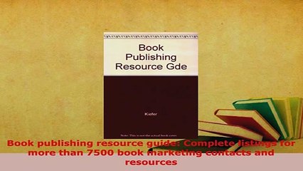 PDF  Book publishing resource guide Complete listings for more than 7500 book marketing  EBook
