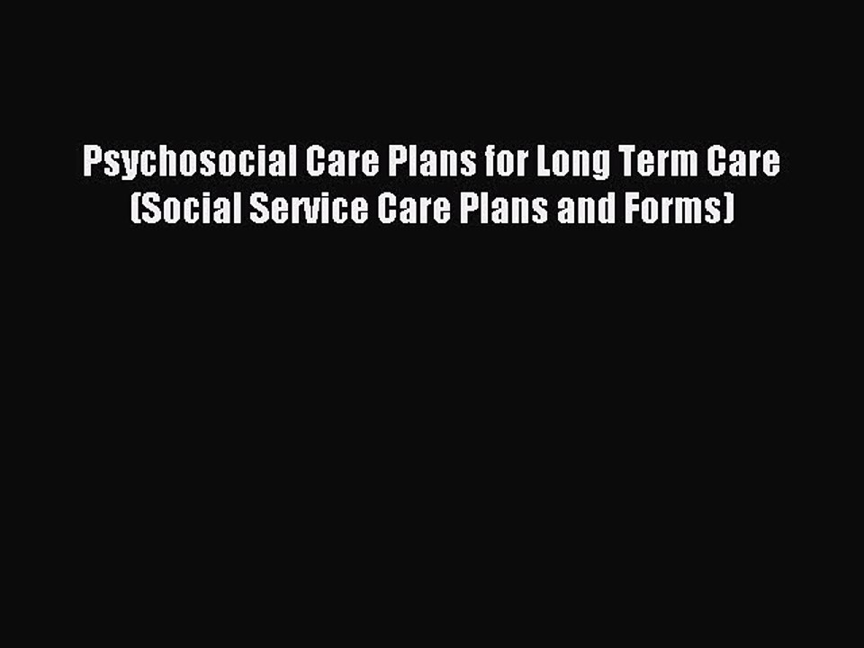 Download Psychosocial Care Plans for Long Term Care (Social Service Care Plans and Forms) Ebook