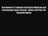 Download Brocklehurst's Textbook of Geriatric Medicine and Gerontology: Expert Consult - Online