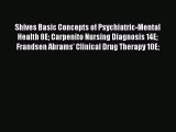 Read Shives Basic Concepts of Psychiatric-Mental Health 8E Carpenito Nursing Diagnosis 14E