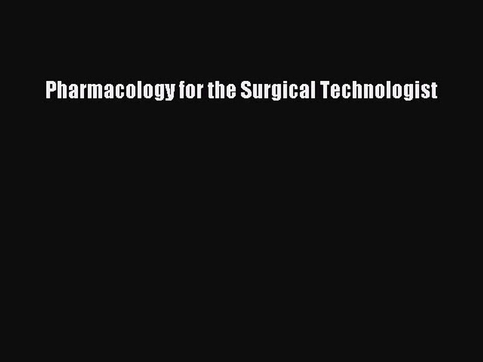Read Pharmacology for the Surgical Technologist PDF Free