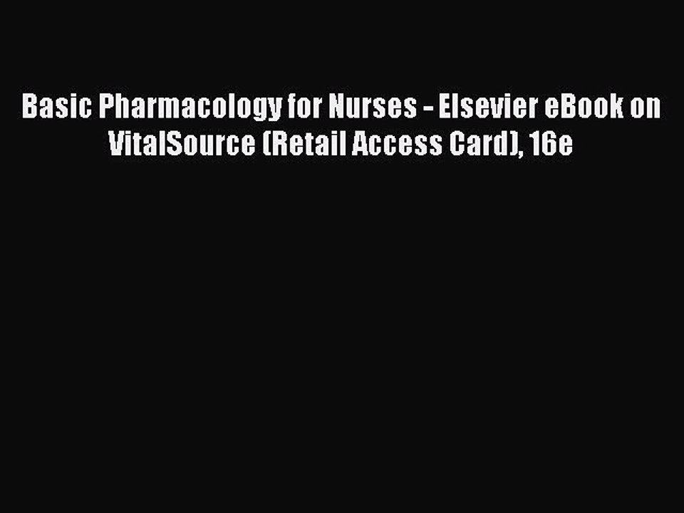 Read Basic Pharmacology for Nurses - Elsevier eBook on VitalSource (Retail Access Card) 16e