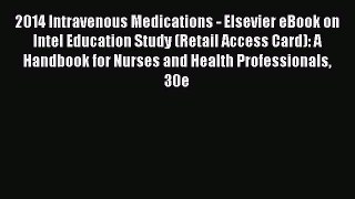 Read 2014 Intravenous Medications - Elsevier eBook on Intel Education Study (Retail Access