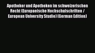 Read Apotheker und Apotheken im schweizerischen Recht (Europaeische Hochschulschriften / European