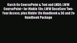 Read Karch 6e CoursePoint & Text and LNDG LWW CoursePoint+ for Hinkle 13e LWW DocuCare Two-Year
