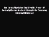 [PDF] The Caring Physician: The Life of Dr. Francis W. Peabody (Boston Medical Library in the
