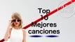 Top 10 Mejores Canciones De Taylor Swift