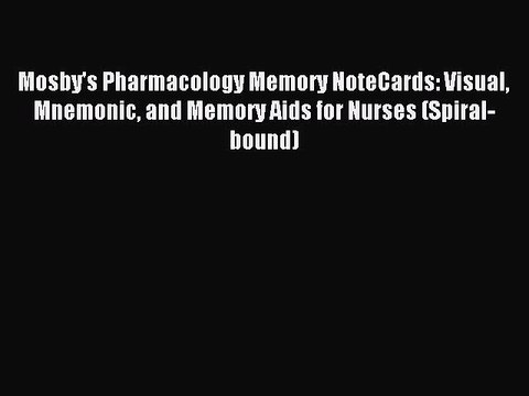Read Mosby's Pharmacology Memory NoteCards: Visual Mnemonic and Memory Aids for Nurses (Spiral-bound)