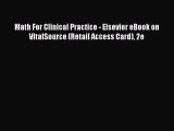 Read Math For Clinical Practice - Elsevier eBook on VitalSource (Retail Access Card) 2e Ebook
