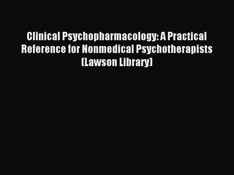 Read Clinical Psychopharmacology: A Practical Reference for Nonmedical Psychotherapists (Lawson