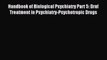 Read Handbook of Biological Psychiatry Part 5: Druf Treatment in Psychiatry-Psychotropic Drugs