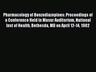 Download Pharmacology of Benzodiazepines: Proceedings of a Conference Held in Masur Auditorium