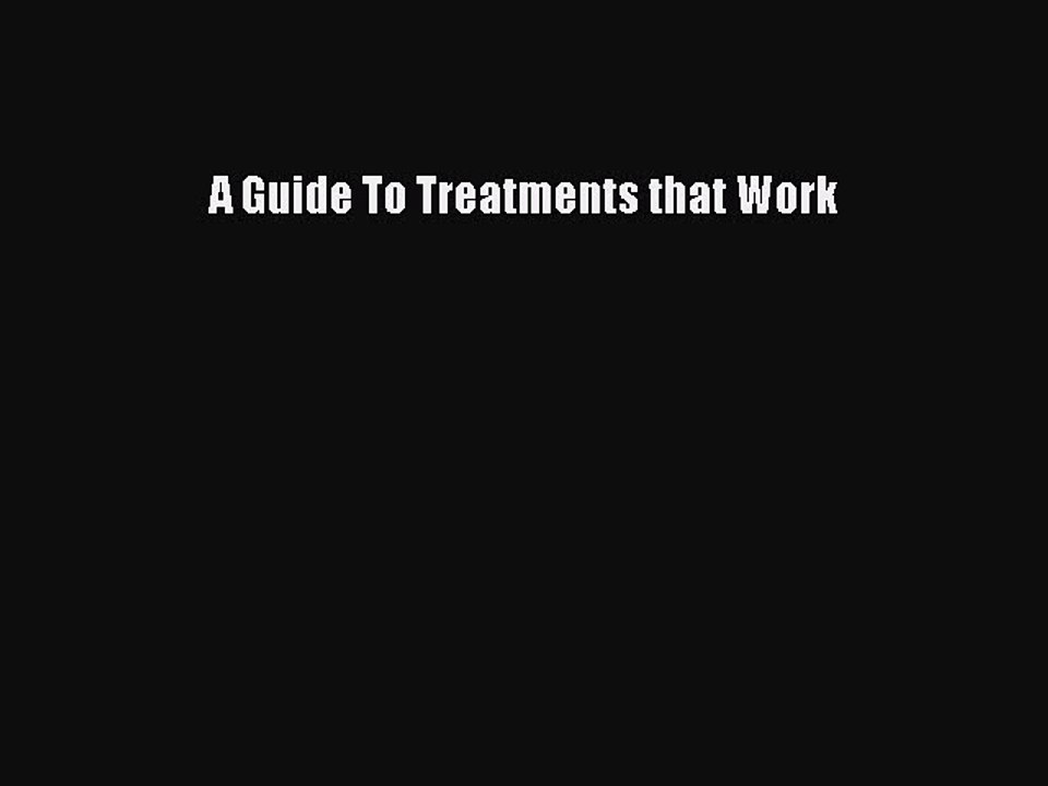Download A Guide To Treatments that Work Ebook Online