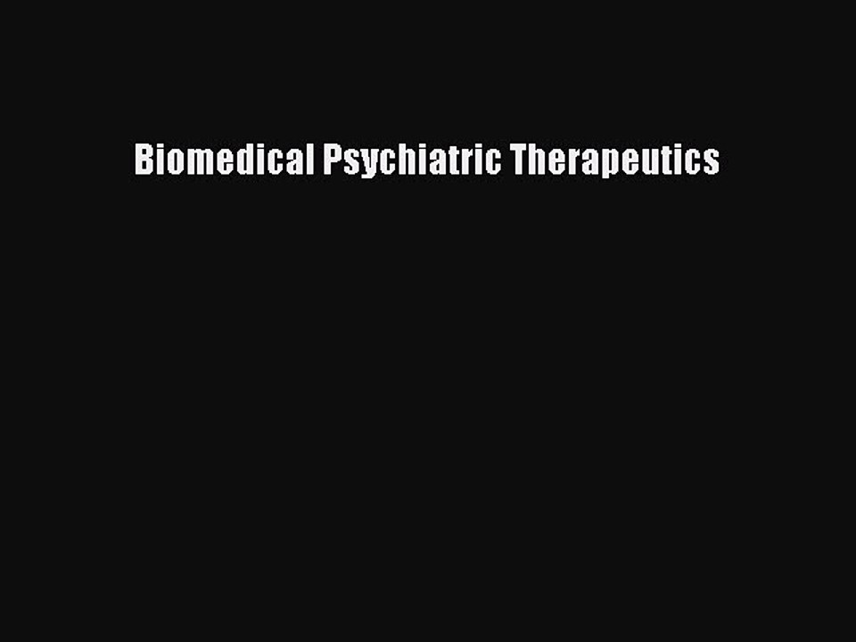Read Biomedical Psychiatric Therapeutics Ebook Free