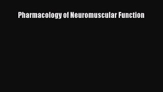 Read Pharmacology of Neuromuscular Function Ebook Free