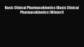 Download Basic Clinical Pharmacokinetics (Basic Clinical Pharmacokinetics (Winter)) PDF Free