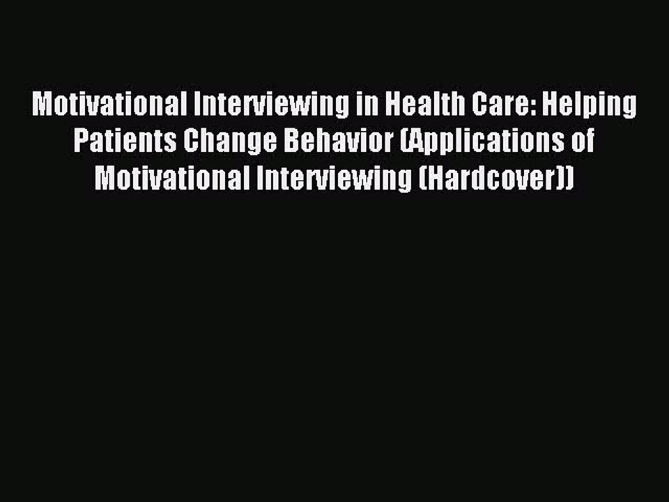 Download Motivational Interviewing in Health Care: Helping Patients Change Behavior (Applications
