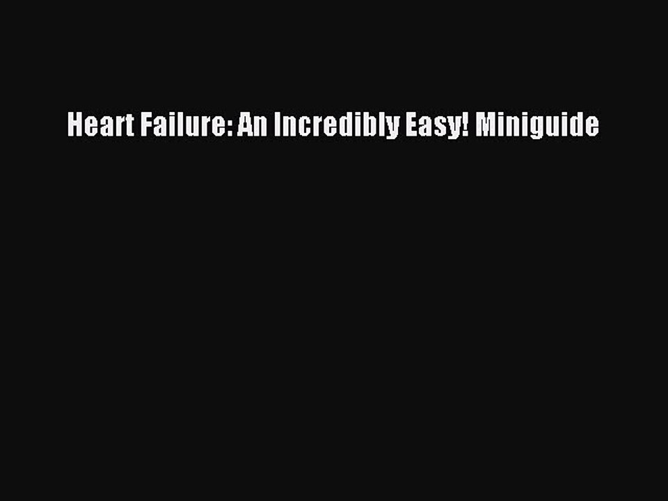 Read Heart Failure: An Incredibly Easy! Miniguide PDF Online