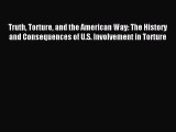 [Download PDF] Truth Torture and the American Way: The History and Consequences of U.S. Involvement