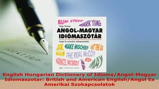 PDF  English Hungarian Dictionary of IdiomsAngolMagyar Idiomaszotar British and American Read Online