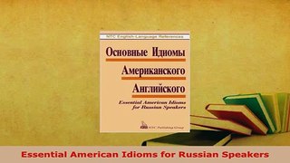 PDF  Essential American Idioms for Russian Speakers Download Online