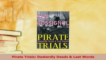 Read  Pirate Trials Dastardly Deeds  Last Words Ebook Free