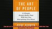 FREE DOWNLOAD  The Art of People 11 Simple People Skills That Will Get You Everything You Want READ ONLINE