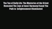 Read The Tao of Daily Life: The Mysteries of the Orient Revealed The Joys of Inner Harmony