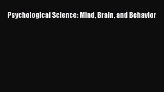Download Psychological Science: Mind Brain and Behavior Free Books