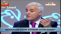 Nihat Hatipoğlu Cevapliyor - Mezarliklara Cocuk götürmek dogru mudur?