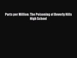 [Download PDF] Parts per Million: The Poisoning of Beverly Hills High School PDF Free