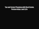 [Download PDF] Tax and Estate Planning with Real Estate Partnerships and LLCs PDF Online