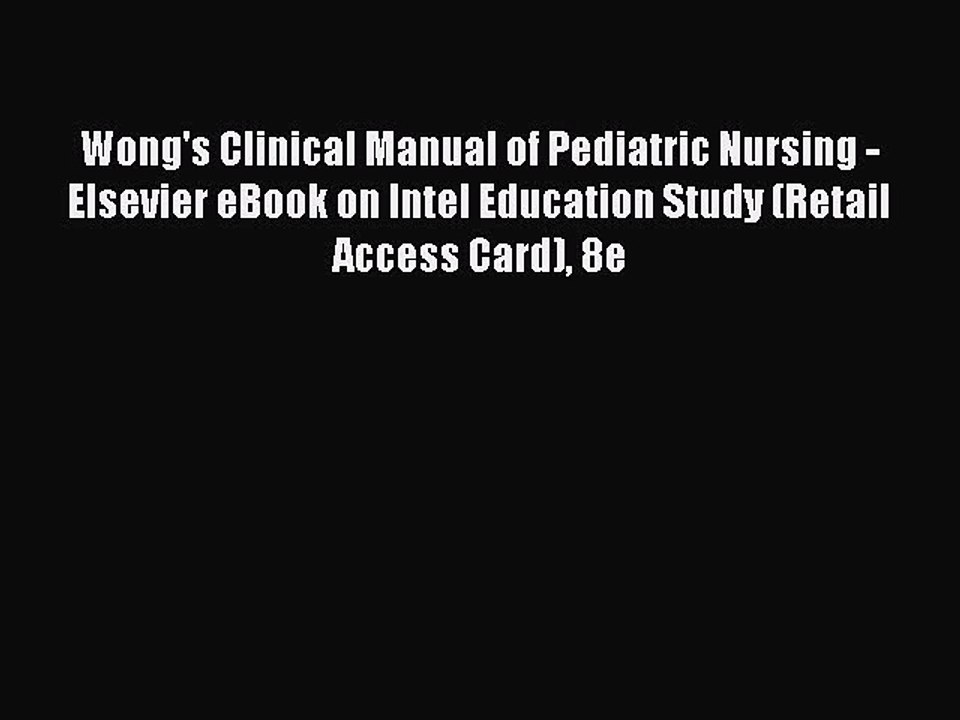Read Wong's Clinical Manual of Pediatric Nursing - Elsevier eBook on Intel Education Study