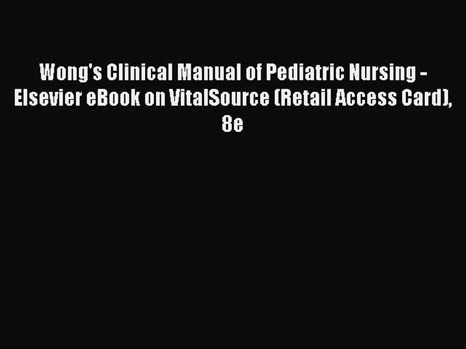 Read Wong's Clinical Manual of Pediatric Nursing - Elsevier eBook on VitalSource (Retail Access