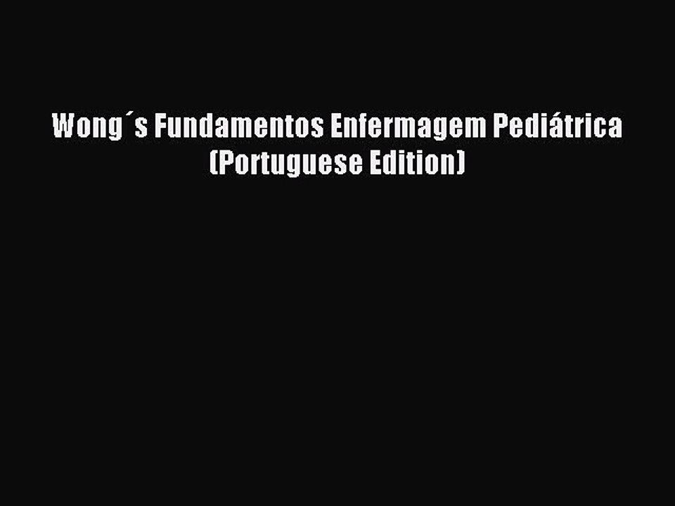 Download Wong´s Fundamentos Enfermagem Pediátrica (Portuguese Edition) Ebook Online