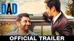 Dear Dad - Official Trailer Arvind Swamy, Himanshu Sharma, Ekavali Khanna & Aman Uppal