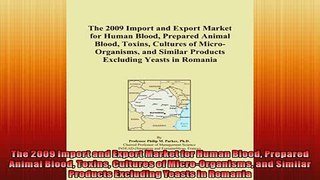 EBOOK ONLINE  The 2009 Import and Export Market for Human Blood Prepared Animal Blood Toxins Cultures of  FREE BOOOK ONLINE