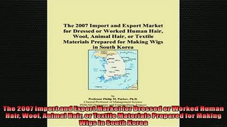 FREE PDF  The 2007 Import and Export Market for Dressed or Worked Human Hair Wool Animal Hair or  FREE BOOOK ONLINE