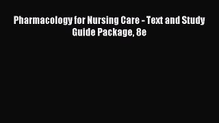 Read Pharmacology for Nursing Care - Text and Study Guide Package 8e Ebook Free