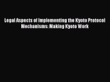 [Download PDF] Legal Aspects of Implementing the Kyoto Protocol Mechanisms: Making Kyoto Work