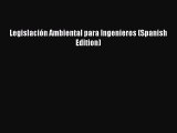 [Download PDF] Legislación Ambiental para Ingenieros (Spanish Edition) Read Online