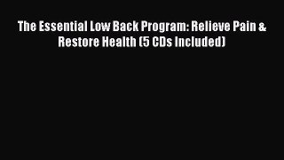 [Read book] The Essential Low Back Program: Relieve Pain & Restore Health (5 CDs Included)