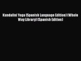 [Read book] Kundalini Yoga (Spanish Language Edition) (Whole Way Library) (Spanish Edition)