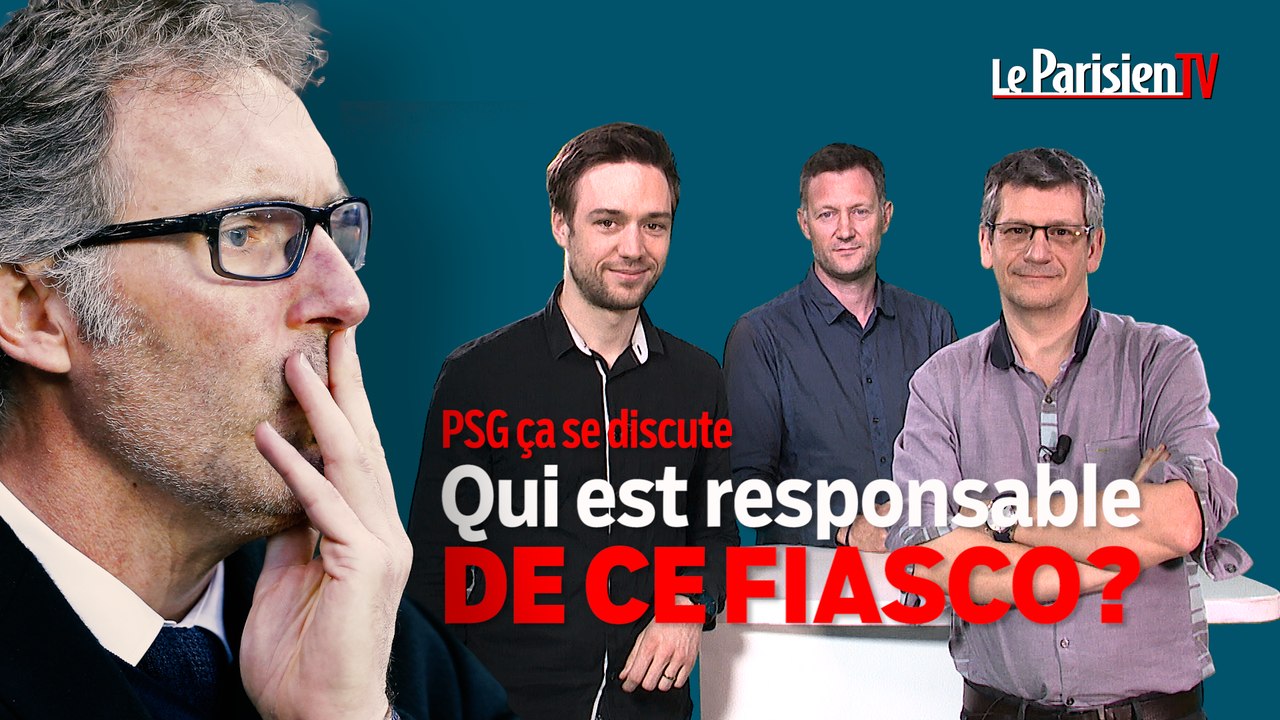 PSG, ça se discute : Qui est responsable du fiasco ?