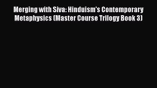 [Read book] Merging with Siva: Hinduism's Contemporary Metaphysics (Master Course Trilogy Book