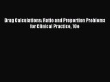 Read Drug Calculations: Ratio and Proportion Problems for Clinical Practice 10e Ebook Free