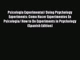 [Read book] Psicologia Experimental/ Doing Psychology Experiments: Como Hacer Experimentos